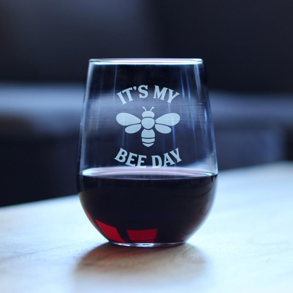 Bee Day - Funny Birthday Stemless Wine Glass for Women and Men - Bee Gifts - Bumblebee Bday Party Decor - Large